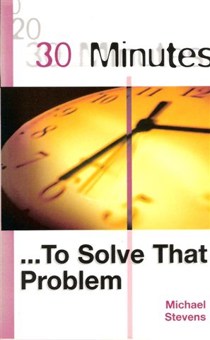 30 Minutes - To Solve that Problem